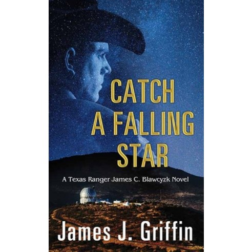 (영문도서) Catch a Falling Star: A Texas Ranger James C. Blawcyzk Novel Library Binding, Sterling Mystery Series, English, 9798891640238