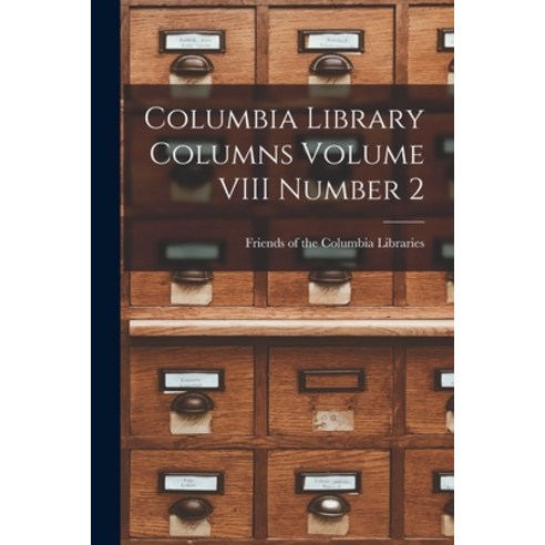 (영문도서) Columbia Library Columns Volume VIII Number 2 Paperback, Hassell Street Press, English, 9781013458750