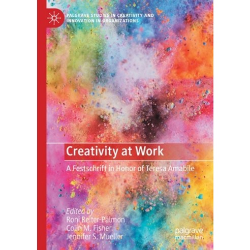 (영문도서) Creativity at Work: A Festschrift in Honor of Teresa Amabile Paperback, Palgrave MacMillan, English, 9783030613136