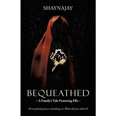 (영문도서) Bequeathed: A Family''s Tale Featuring Elle Paperback, iUniverse, English, 9781663221575