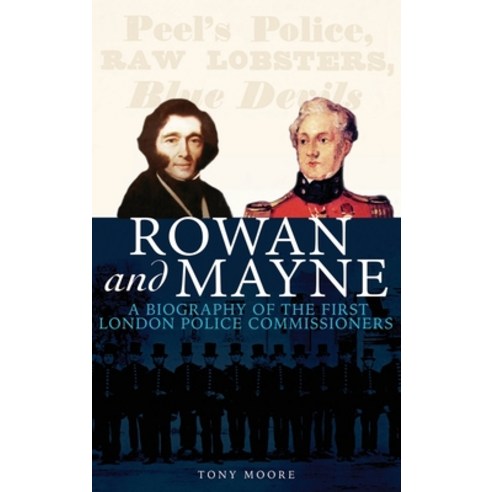 (영문도서) Rowan and Mayne: A Biography of the First Police Commissioners Hardcover, Mango Books, English, 9781914277214