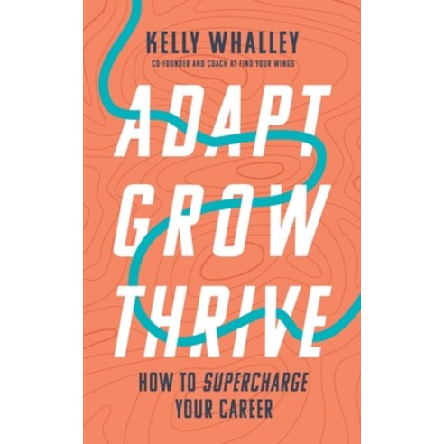 (영문도서) Adapt Grow Thrive: How to Supercharge Your Career Paperback, Fisher King Publishing, English, 9781914560590
