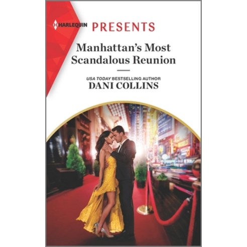 (영문도서) Manhattan''s Most Scandalous Reunion: An Uplifting International Romance Mass Market Paperbound, Harlequin Presents, English, 9781335567994
