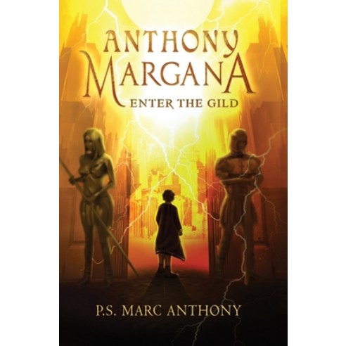 (영문도서) Anthony Margana: Enter The Gild Hardcover, P.S. Marc Anthony, English, 9781737629610