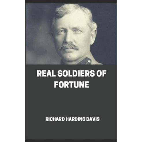 Real Soldiers of Fortune illustrated Paperback, Independently Published, English, 9798730622852
