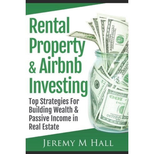 (영문도서) Rental Property & Airbnb Investing: Top Strategies For Building Wealth & Passive Income in Re... Paperback, Independently Published, English, 9798732769920