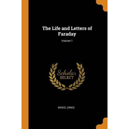 (영문도서) The Life and Letters of Faraday; Volume 1 Paperback, Franklin Classics Trade Press, English, 9780343942069