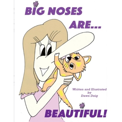 Big Noses Are Beautiful: A Big Shoe Bears and Friends Adventure Paperback, Pen It! Publications, LLC