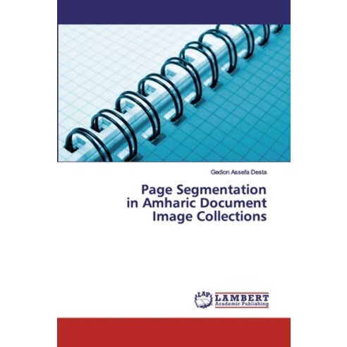 Page Segmentation in Amharic Document Image Collections Paperback, LAP Lambert Academic Publis..., English, 9783330342392