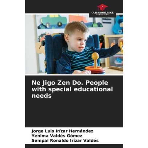 (영문도서) Ne Jigo Zen Do. People with special educational needs Paperback, Our Knowledge Publishing, English, 9786205847732