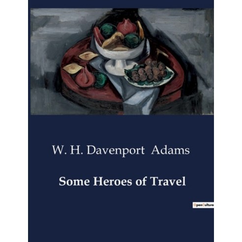 (영문도서) Some Heroes of Travel Paperback, Culturea, English, 9791041984770