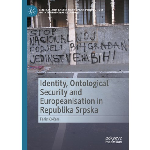 (영문도서) Identity Ontological Security and Europeanisation in Republika Srpska Hardcover, Palgrave MacMillan, English, 9783031461682