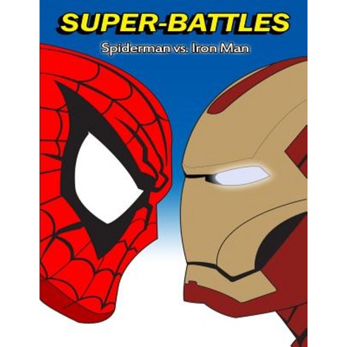 (영문도서) Super-Battles Spider-Man V/S Ironman, Createspace