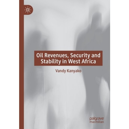(영문도서) Oil Revenues Security and Stability in West Africa Paperback, Palgrave MacMillan, English, 9783030379889