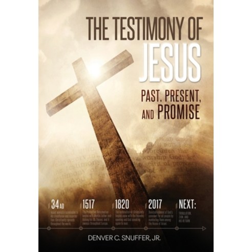 (영문도서) The Testimony of Jesus: Past Present and Promise Hardcover, Restoration Archive, English, 9781951168827