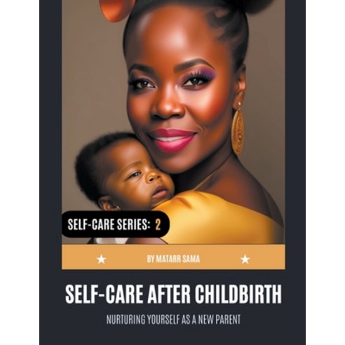 (영문도서) Self-Care after Childbirth Paperback, Matarr Sama, English, 9798223768975
