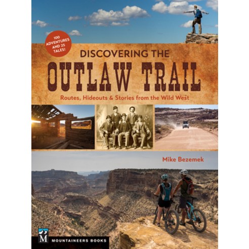 (영문도서) Discovering the Outlaw Trail: Routes Hideouts & Stories from the Wild West Paperback, Mountaineers Books, English, 9781680515237