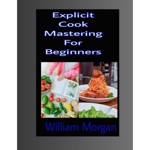 (영문도서) Explicit Cook Mastering For Beginners Paperback, Independently Published, English, 9798393907358