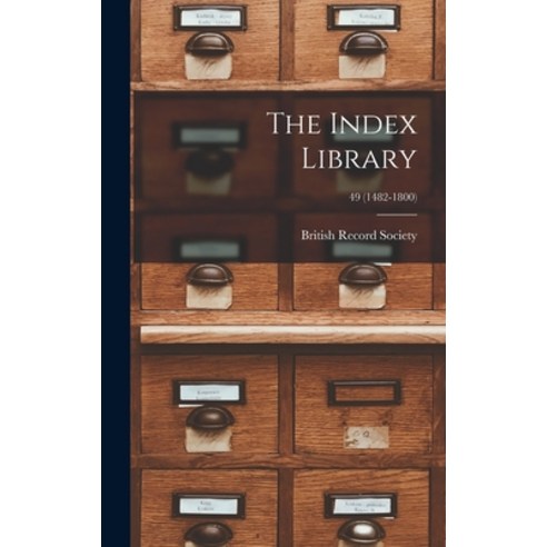 (영문도서) The Index Library; 49 (1482-1800) Hardcover, Legare Street Press, English, 9781013449444