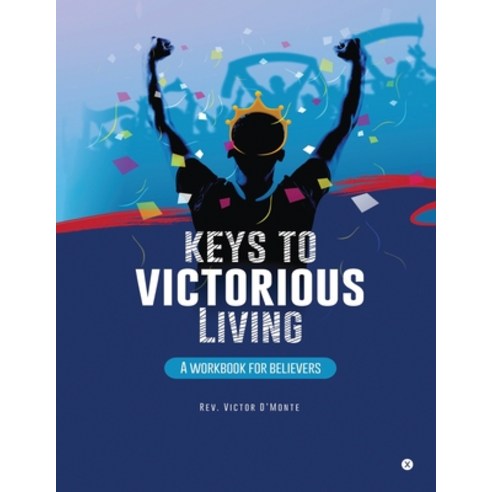 Keys to victorious living: A workbook for believers Paperback, Notion Press, English, 9781648927904