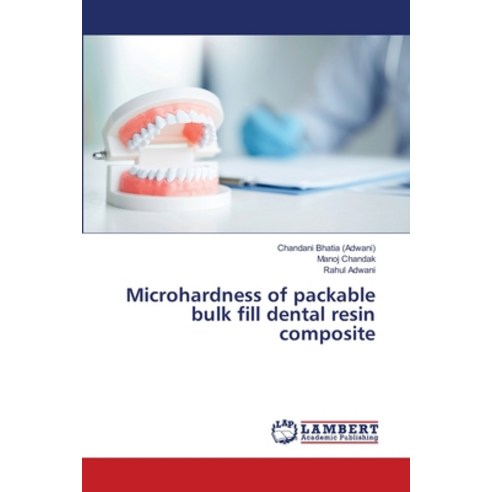 (영문도서) Microhardness of packable bulk fill dental resin composite Paperback, LAP Lambert Academic Publis..., English, 9786203470680