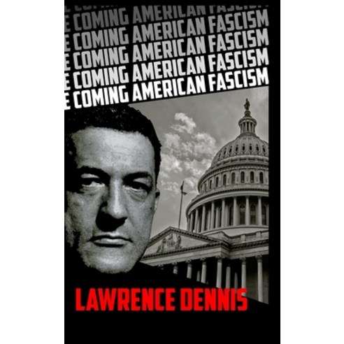 (영문도서) The Coming American Fascism Hardcover, Lulu.com, English, 9781716054518