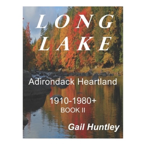 (영문도서) Long Lake Adirondack Heartland: 1910-1980+ Book II Paperback, Tweed River Publishing, English, 9781736766125
