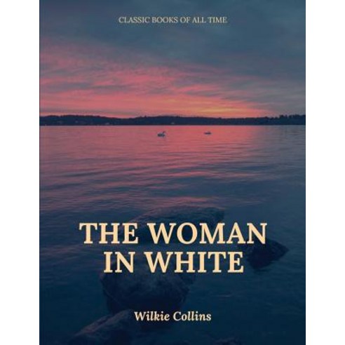 The Woman in White Paperback, Createspace Independent Publishing Platform