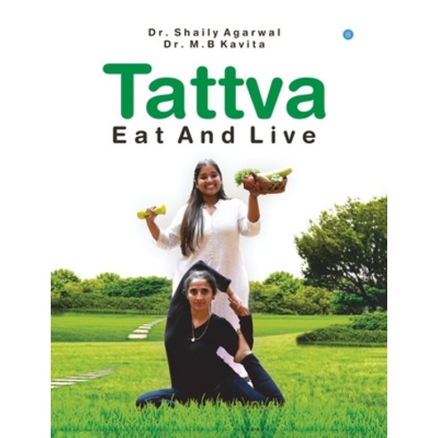 Tattva - Eat And Live Paperback, Bluerose Publishers Pvt. Ltd.