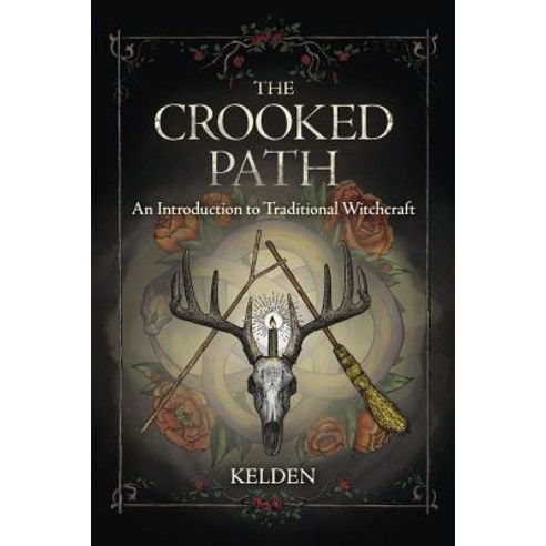 (영문도서) The Crooked Path: An Introduction to Traditional Witchcraft Paperback, Llewellyn Publications, English, 9780738762036