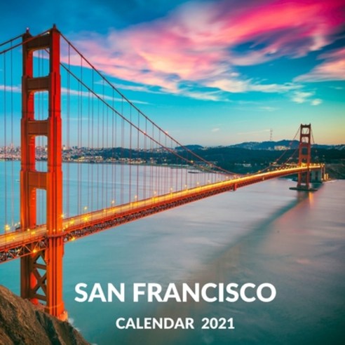 San Francisco Calendar 2021: January 2021 - December 2021 Square Photo Book Monthly Planner Calendar... Paperback, Independently Published, English, 9798734023327