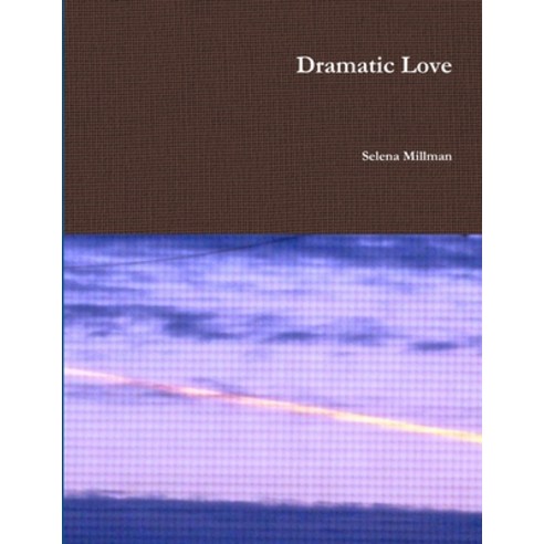 (영문도서) Dramatic Love Paperback, Lulu.com, English, 9781387719440