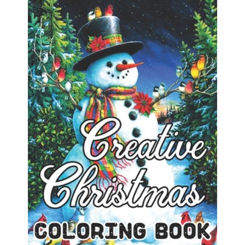 Creative Christmas Coloring Book: 50 Creative Happy Christmas Coloring Book for Toddlers And Adults ... Paperback, Independently Published, English, 9798561785832