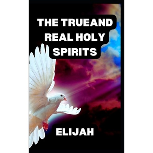 (영문도서) The True and real Holy Spirits Paperback, Independently Published, English, 9798356945717