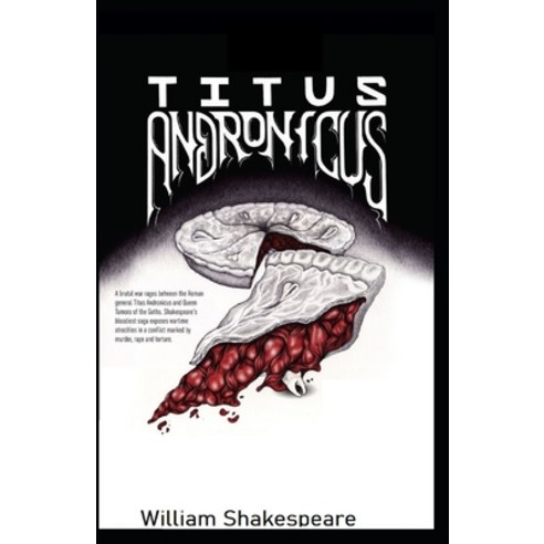 Titus Andronicus: A shakespeare''s classic illustrated edition Paperback, Independently Published, English, 9798737730369