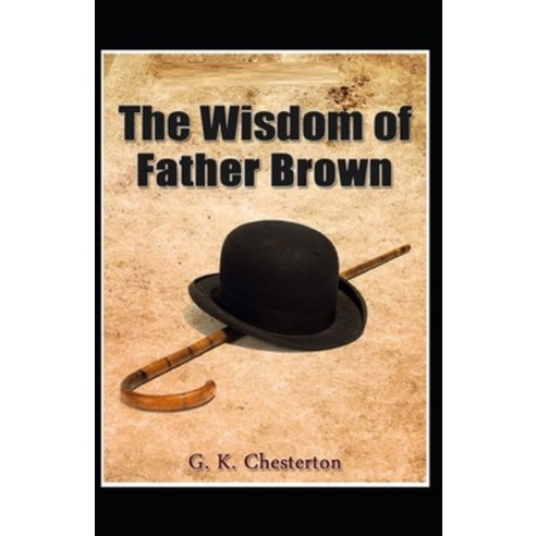 (영문도서) The Wisdom of Father Brown (Annotated Original Edition) Paperback, Independently Published, English, 9798515553562