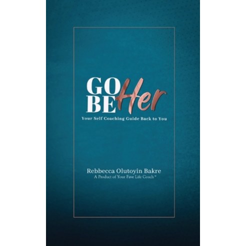 (영문도서) Go Be Her: Your Self Coaching Guide Back to You Paperback, Captivative Coaching LLC, English, 9798985203806