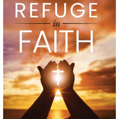 (영문도서) Refuge in Faith Hardcover, Unicorn Digital Services, English, 9780648703419