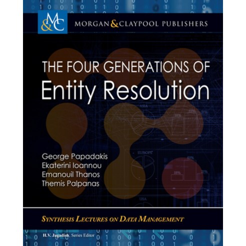 The Four Generations of Entity Resolution Hardcover, Morgan & Claypool, English, 9781636390581