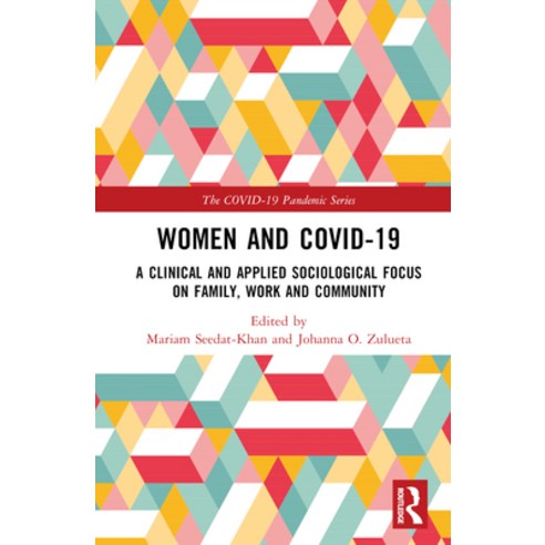(영문도서) Women and COVID-19: A Clinical and Applied Sociological Focus on Family Work and Community Hardcover, Routledge, English, 9781032211756