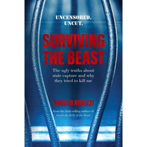 (영문도서) Surviving the Beast: The Ugly Truths About State Capture and Why They Tried to Kill Me Paperback, Truth Be Told Publishing, English, 9780620947572