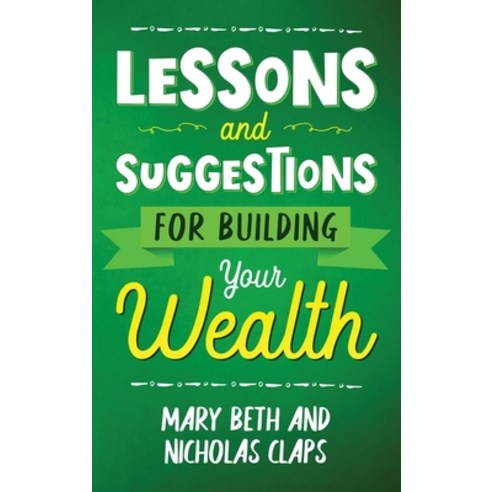 Lesson and Suggestions for Building Your Wealth Hardcover, Nebraska Sower Press, English, 9781736395806