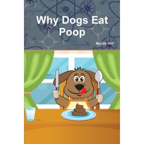 Why Dogs Eat Poop Paperback, Lulu.com