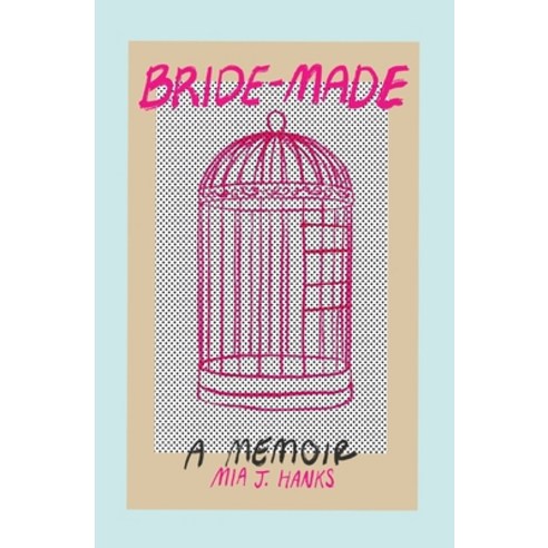 (영문도서) Bride-Made: A Memoir Paperback, MIA J. Hanks, English, 9798990068407