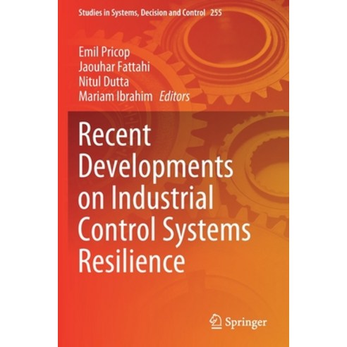 Recent Developments on Industrial Control Systems Resilience Paperback, Springer, English, 9783030313302