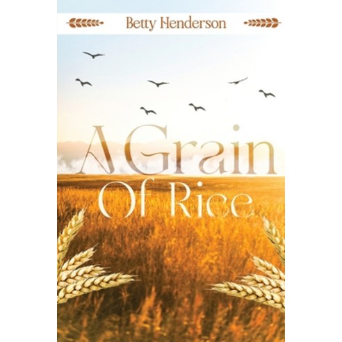 (영문도서) A Grain of Rice Paperback, Betty Henderson, English, 9781961028944