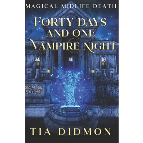 (영문도서) Forty Days and One Vampire Night: (Rise of the Blood Witch) Paperback, Independently Published, English, 9798883913456