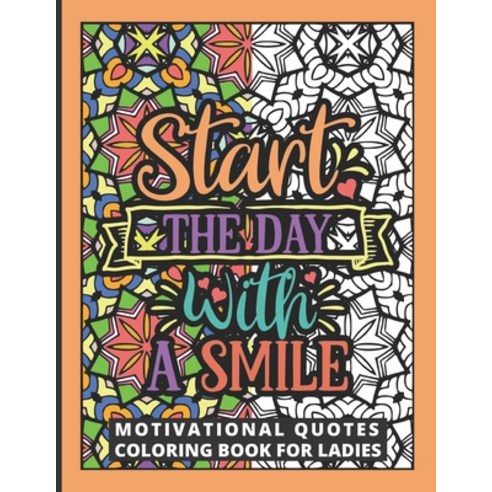 Motivational Quotes Coloring Book for Ladies: Motivational Coloring Book for Women Paperback, Independently Published, English, 9798596173864