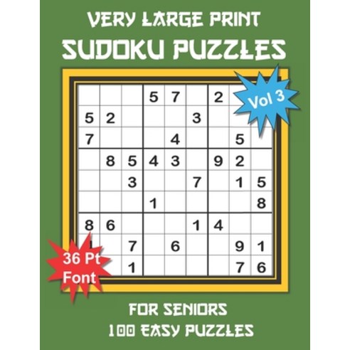 Very Large Print Sudoku Puzzles for Seniors: 100 Easy Sudoku for Adults: One Extra Large Print Puzzl... Paperback, Independently Published