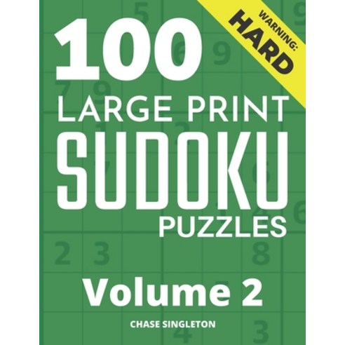 100 Large Print Hard Sudoku Puzzles - Volume 2 - One Puzzle Per Page - Solutions Included - Puzzle B... Paperback, Independently Published, English, 9798746911308